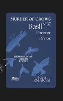 BasilN°37 - Forever Drops: Murder of Crows: Herbarium of Greedy Poems B0FX2CNJK2 Book Cover