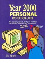 Year 2000 Personal Protection Guide : How to protect your assets, identity and credit from the upcoming "Millennium Bug" computer crisis 0966398831 Book Cover