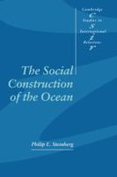 The Social Construction of the Ocean (Cambridge Studies in International Relations) 0521010578 Book Cover