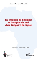 La création de l’homme et l’origine du mal chez Grégoire de Nysse (Emergences Africaines) (French Edition) 2336460491 Book Cover