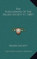 The Publications Of The Selden Society V1 1167001303 Book Cover