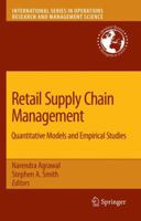 Retail Supply Chain Management: Quantitative Models and Empirical Studies 0387789022 Book Cover