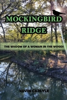 Mockingbird Ridge: The Wisdom of a Woman in the Woods 1706488009 Book Cover