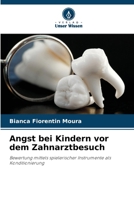 Angst bei Kindern vor dem Zahnarztbesuch (German Edition) 6209452132 Book Cover
