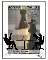 Tough Times Tactics: A Brief Practical Guide to De-Stressing, Recharging and Focusing 1442162309 Book Cover