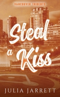 Steal A Kiss (Vancouver Tridents) 1998858529 Book Cover