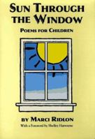 Sun Through the Window: Poems for Children 1563974541 Book Cover