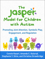 The JASPER Model for Children with Autism: Promoting Joint Attention, Symbolic Play, Engagement, and Regulation 1462547567 Book Cover