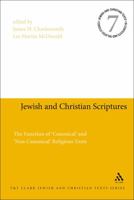 Jewish and Christian Scriptures: The Function of 'Canonical' and 'Non-Canonical' Religious Texts 0567618706 Book Cover