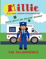 Millie: M.C.E.(Mail Carrier Extraordinaire) In: The St. Patty's Day Delivery Dilemma 1462660576 Book Cover