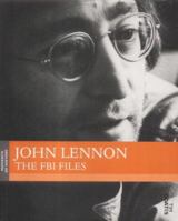 John Lennon: The FBI Files (Moments of History) 1843810042 Book Cover