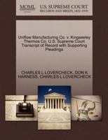 Uniflow Manufacturing Co. v. Kingseeley Thermos Co. U.S. Supreme Court Transcript of Record with Supporting Pleadings 1270615033 Book Cover