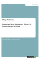 Dialectical Materialism and Historical Dialectics of Karl Marx 3346183351 Book Cover