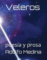 Veleros: Poes�a Y Prosa 1549621092 Book Cover
