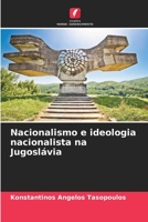 Nacionalismo e ideologia nacionalista na Jugoslávia 620601830X Book Cover