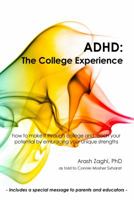 ADHD: The College Experience: How to stop blaming yourself, work with your strengths, succeed in college, and reach your potential 173259340X Book Cover
