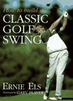 How to Build a Classic Golf Swing 006270088X Book Cover