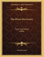 Das Wesen Des Genies: Faust Und Hamlet - Primary Source Edition 116038018X Book Cover