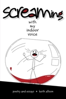 Screaming with My Indoor Voice 1714433951 Book Cover