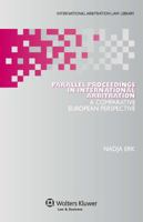 Parallel Proceedings in International Arbitration: A Comparative European Perspective 9041152644 Book Cover