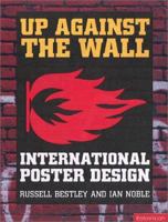 Up Against the Wall: International Poster Design 2880465613 Book Cover