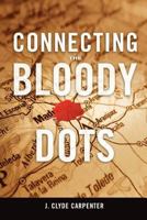 Connecting the Bloody Dots 1257875655 Book Cover