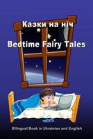 Skazki Na Noch'. Bedtime Fairy Tales. Bilingual Book in Russian and English: Dual Language Stories (Russian and English Edition) 1548593524 Book Cover