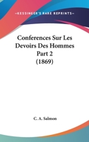 Conferences Sur Les Devoirs Des Hommes Part 2 (1869) 1160448361 Book Cover