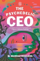 The Psychedelic CEO B0DNWHT3NZ Book Cover