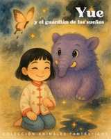 Yue y el guardián de los sueños B0FTZFZ44V Book Cover