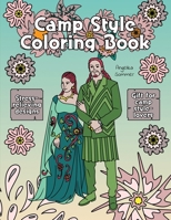 Camp Style Coloring Book: A Fun, Easy, And Relaxing Coloring Gift Book with Stress-Relieving Designs and Fashion Ideas for Camp Style-Lovers 192243518X Book Cover