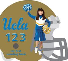 UCLA Bruins 123: My First Counting Book (101 My First Text-Board-Book) 1607300192 Book Cover