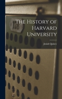 The History of Harvard University 1016028180 Book Cover