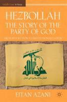 Hezbollah: The Story of the Party of God: From Revolution to Institutionalization (Middle East in Focus) 0230108725 Book Cover