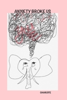 Anxiety Broke Us null Book Cover