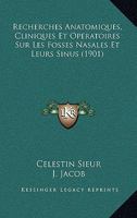 Recherches Anatomiques, Cliniques Et Opératoires Sur Les Fosses Nasales Et Leurs Sinus 1145119026 Book Cover