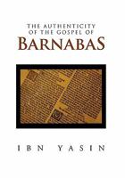 The Authenticity of the Gospel of Barnabas 1456854526 Book Cover