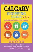 Calgary Shopping Guide 2019: Best Rated Stores in Calgary, Canada - Stores Recommended for Visitors, (Shopping Guide 2019) 1722625503 Book Cover