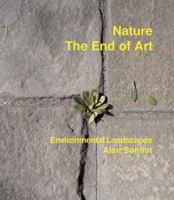 Alan Sonfist: Nature, the End Of Art : Environmental Landscapes 0615125336 Book Cover