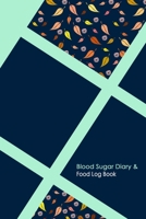 Blood Sugar Diary & Food Log Book: Professional Log for Food & Glucose Monitoring - 53 week Diary - Daily Record of your Blood Sugar Levels and Your Meals 167281359X Book Cover