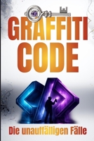 Graffiticode: Interaktiver Mystery-Krimi mit QR-Codes und Bonusmaterial für junge Leser (THE SILENT CASES - Die unauffälligen Fälle) (German Edition) B0GPCZM18L Book Cover