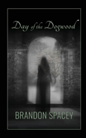 Day of the Dogwood (Shawn Stedwin) B0GZY5R1JL Book Cover