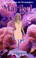 Liebesgeschichte mit Meerjungfrau Maribel und Markus: Erde und Wasser können Liebe nicht trennen B095L9LTXH Book Cover
