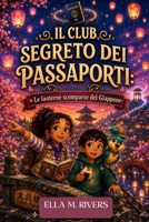 IL CLUB SEGRETO DEI PASSAPORTI: Le lanterne scomparse del Giappone. (Italian Edition) B0H4G13T91 Book Cover