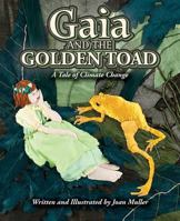 Gaia and the Golden Toad: A Tale of Climate Change 1631778293 Book Cover