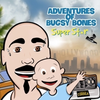 Adventures of Bugsy Bones: Super Star B0DX7KZ5XR Book Cover