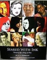 Seared With Ink: Portraits of Life in Poetry and Prose 0615326633 Book Cover
