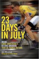 23 Days in July: Inside The Tour De France and Lance Armstrong's Record-Breaking Victory 0306814552 Book Cover