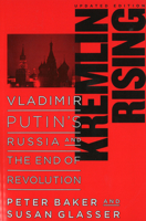 Kremlin Rising: Vladimir Putin's Russia and the End of Revolution 1597971227 Book Cover
