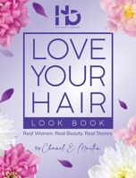 Love Your Hair Look Book : Real Women. Real Beauty. Real Stories 196643006X Book Cover